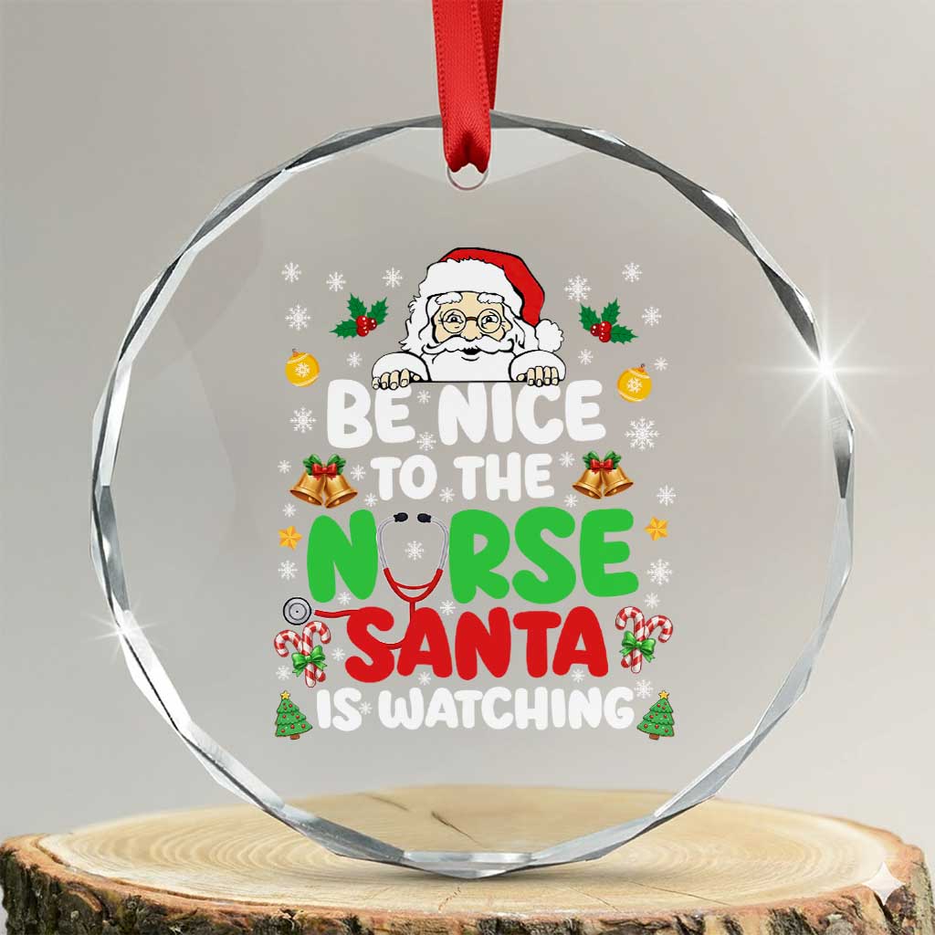 Christmas Nurse Crystal Glass Ornament Be Nice To The Nurse Santa Is Watching - Wonder Print Shop
