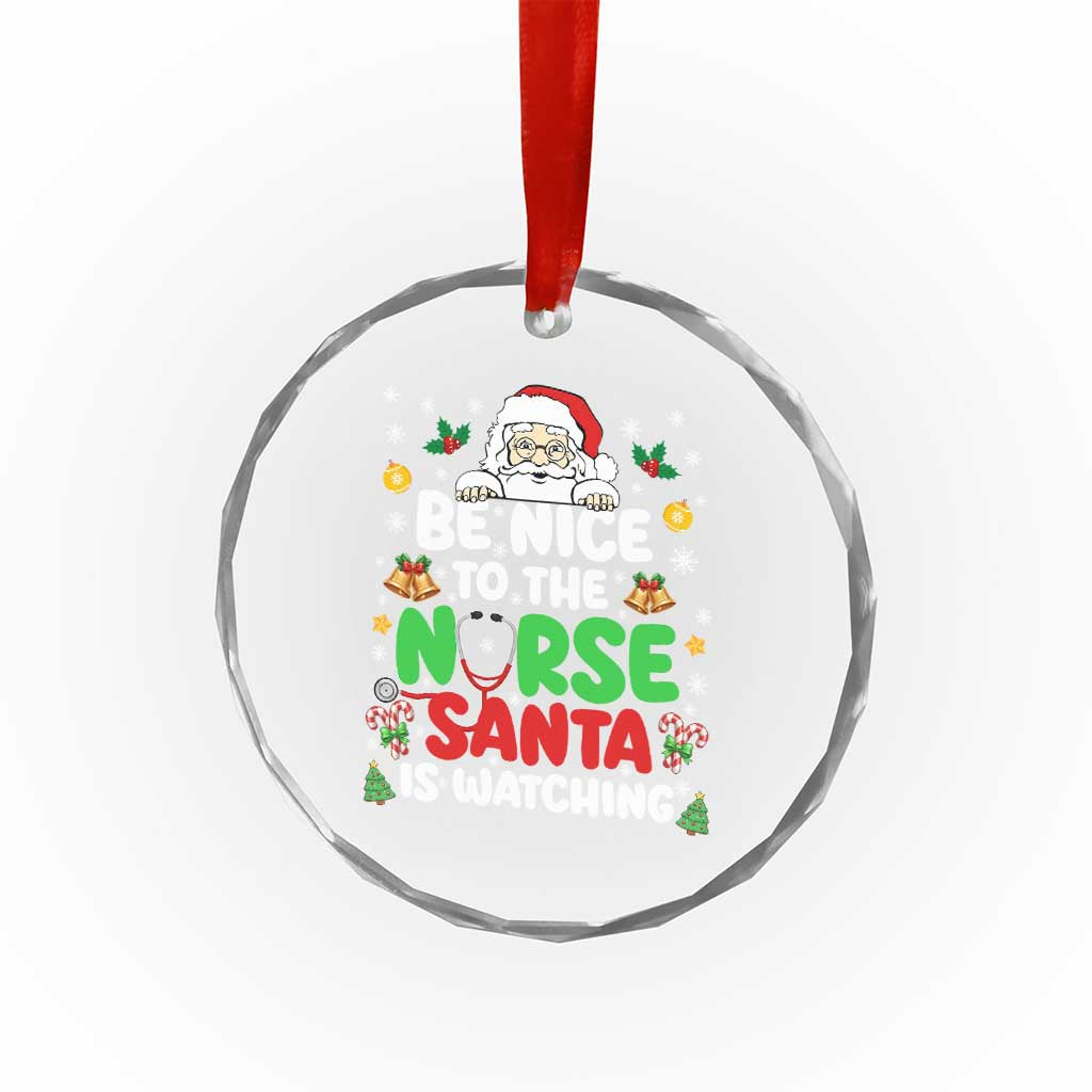 Christmas Nurse Crystal Glass Ornament Be Nice To The Nurse Santa Is Watching - Wonder Print Shop