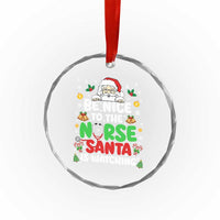 Christmas Nurse Crystal Glass Ornament Be Nice To The Nurse Santa Is Watching - Wonder Print Shop