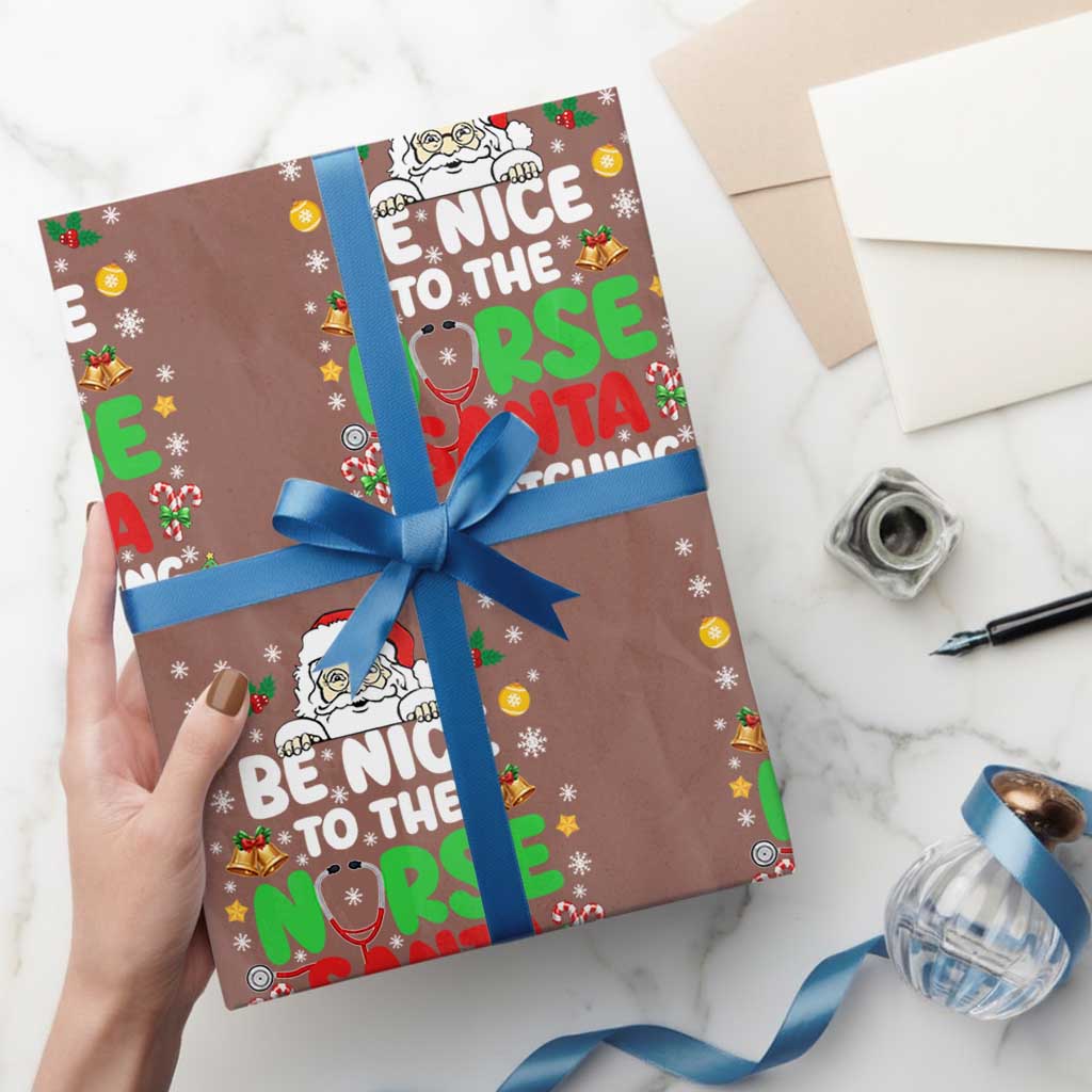 Christmas Nurse Wrapping Paper Roll Be Nice To The Nurse Santa Is Watching - Wonder Print Shop