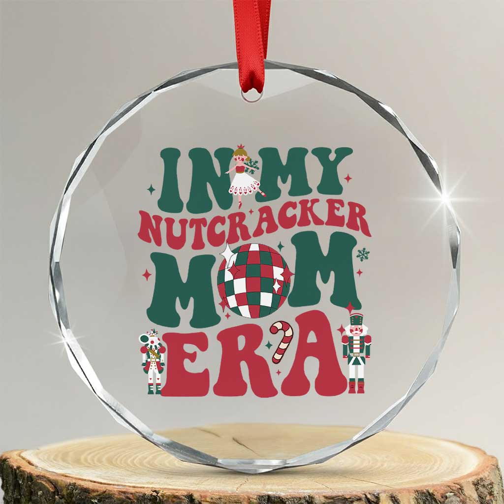 Christmas Nutcracker Crystal Glass Ornament In My Nutcracker Mom Era Groovy Doll Xmas Mama TS02
