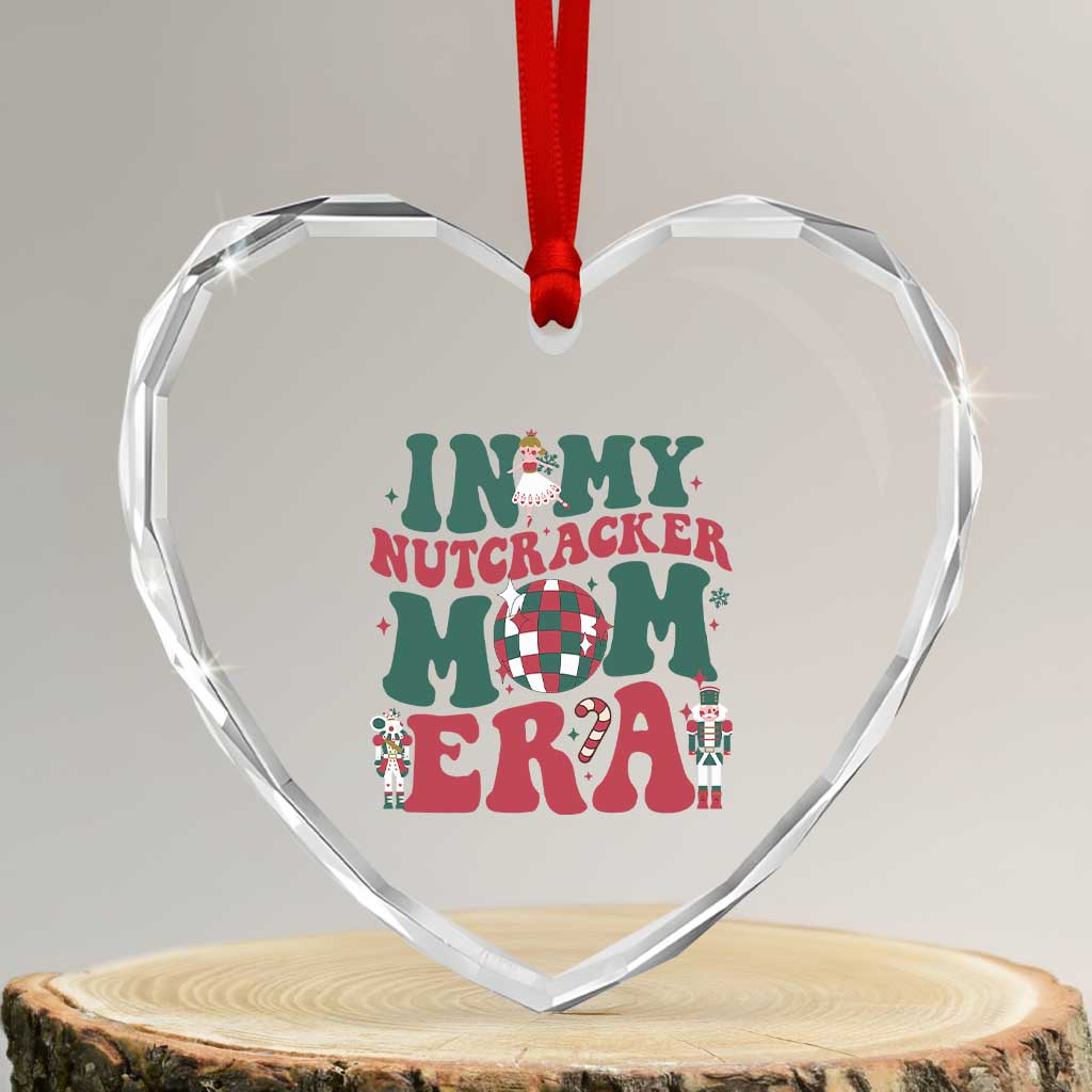 Christmas Nutcracker Heart Crystal Glass Ornament In My Nutcracker Mom Era Groovy Doll Xmas Mama - Wonder Print Shop