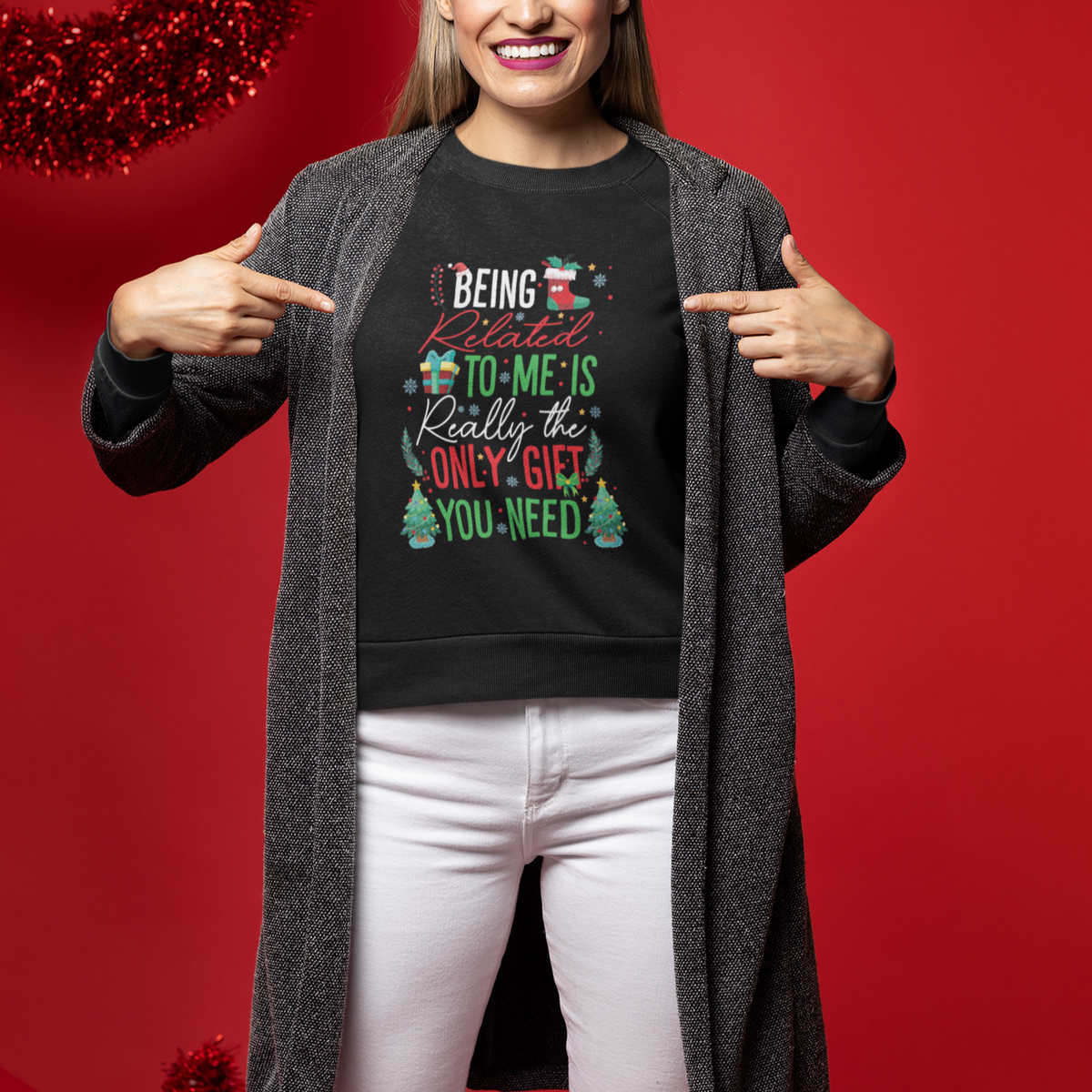 Christmas Sweatshirt Being Related To Me Is Really The Only Gift You Need - Wonder Print Shop