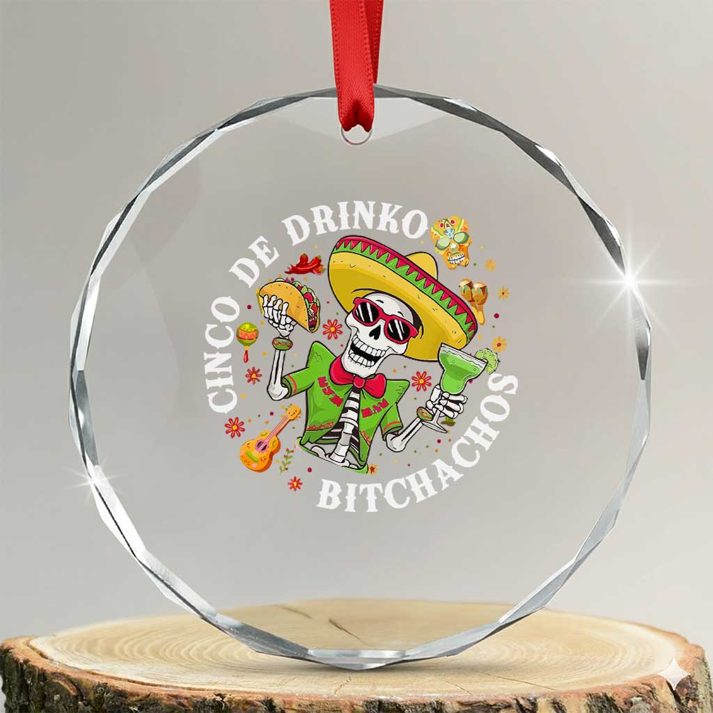 Cinco De Drinko Bitchachos Crystal Glass Ornament Funny Cinco De Mayo Drinking Mexican Fiesta
