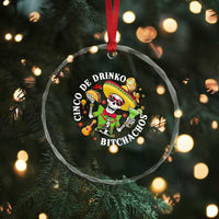 Cinco De Drinko Bitchachos Crystal Glass Ornament Funny Cinco De Mayo Drinking Mexican Fiesta