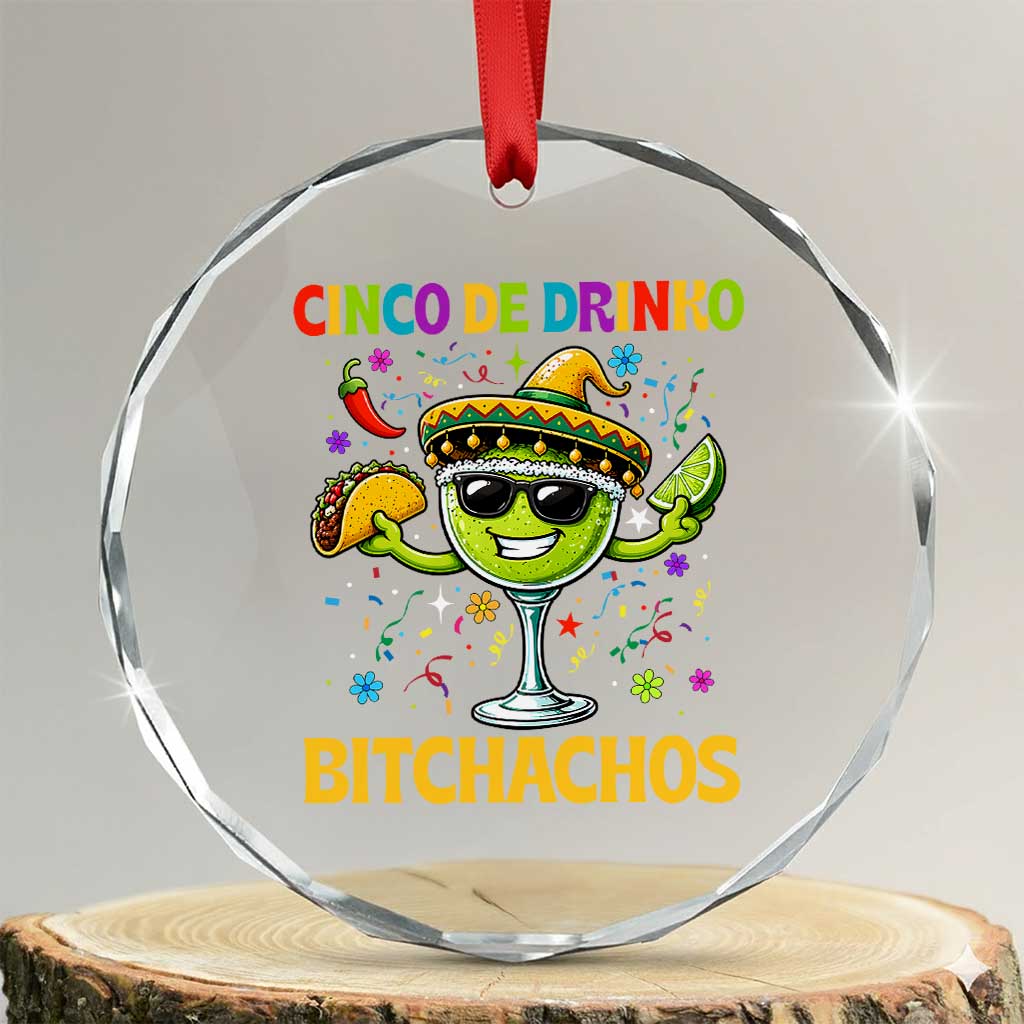 Cinco De Drinko Bitchachos Crystal Glass Ornament Funny Margarita Cinco De Mayo Mexican Fiesta