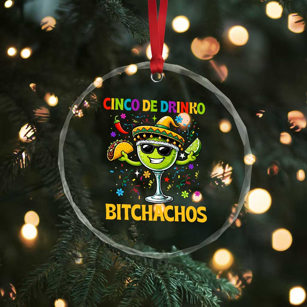 Cinco De Drinko Bitchachos Crystal Glass Ornament Funny Margarita Cinco De Mayo Mexican Fiesta