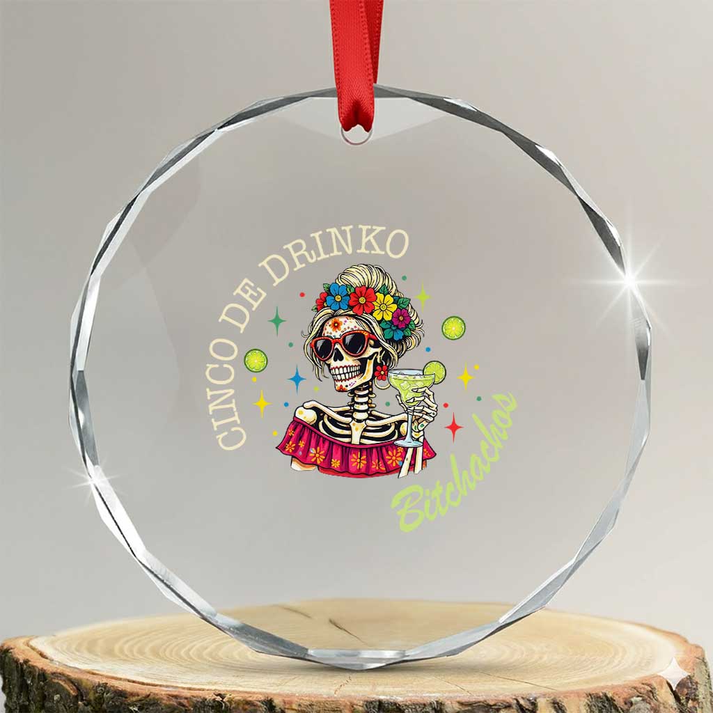 Cinco De Drinko Bitchachos Crystal Glass Ornament Funny Skeleton Drinking Margarita Fiesta Party