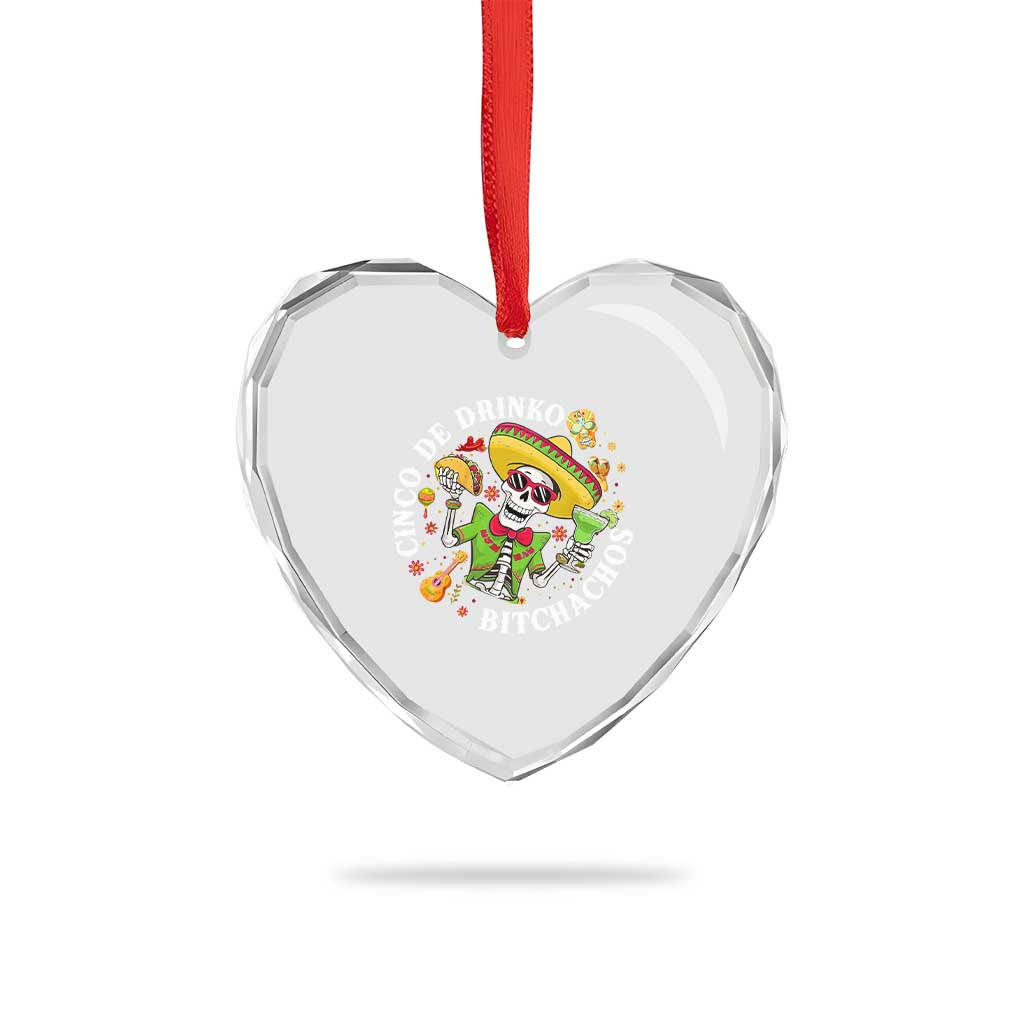 Cinco De Drinko Bitchachos Heart Crystal Glass Ornament Funny Cinco De Mayo Drinking Mexican Fiesta