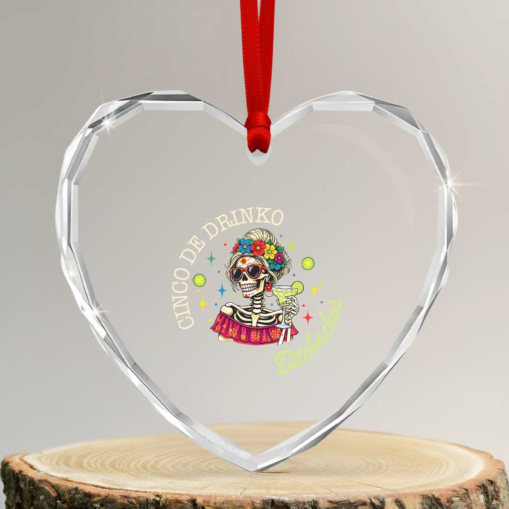 Cinco De Drinko Bitchachos Heart Crystal Glass Ornament Funny Skeleton Drinking Margarita Fiesta Party