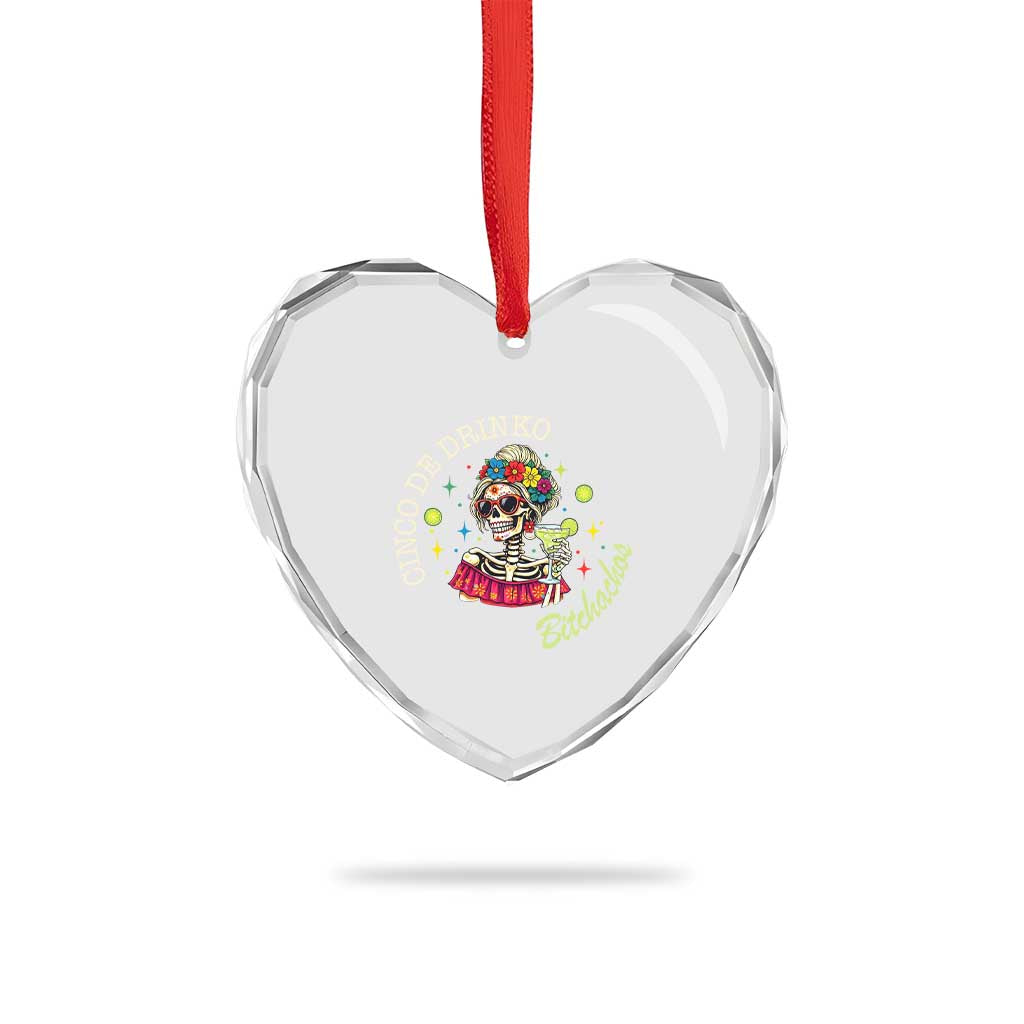 Cinco De Drinko Bitchachos Heart Crystal Glass Ornament Funny Skeleton Drinking Margarita Fiesta Party