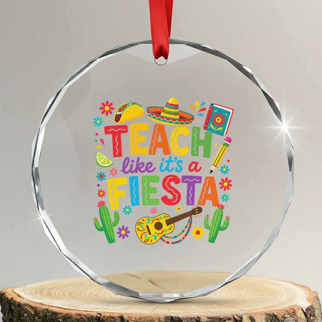 Cinco De Mayo Teacher Crystal Glass Ornament Teach Like Its A Fiesta