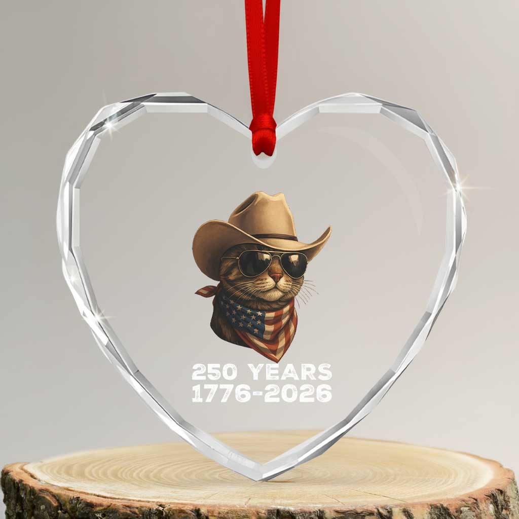 Cool Cowboy Cat 250 Years Heart Crystal Glass Ornament Funny Patriotic 1776 to 2026 US Semiquincentennial - Wonder Print Shop