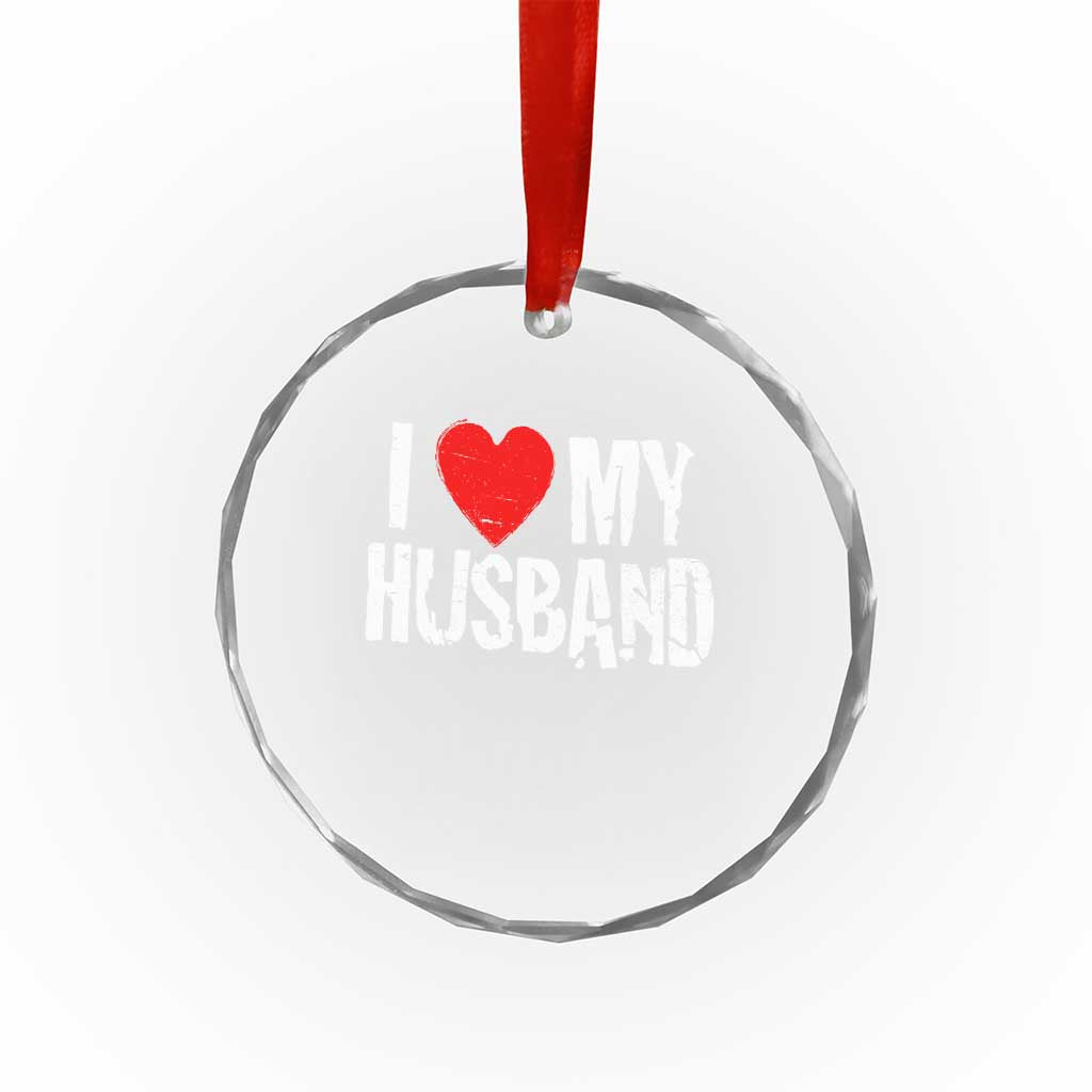 Cool Marriage Humor Gift For Wife Crystal Glass Ornament I Love My Husband