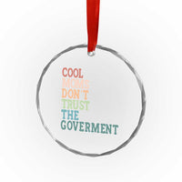 Cool Moms Don't Trust the Government Crystal Glass Ornament Funny Mom Anti Government