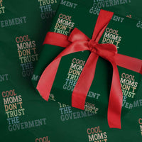 Cool Moms Don't Trust the Government Wrapping Paper Roll Funny Mom Anti Government