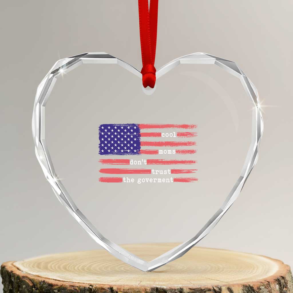 Cool Moms Don't Trust the Government Heart Crystal Glass Ornament Patrioctic Mama Anti Government