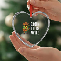 Corn To Be Wild Heart Crystal Glass Ornament Funny Cowboy Cornboy - Wonder Print Shop