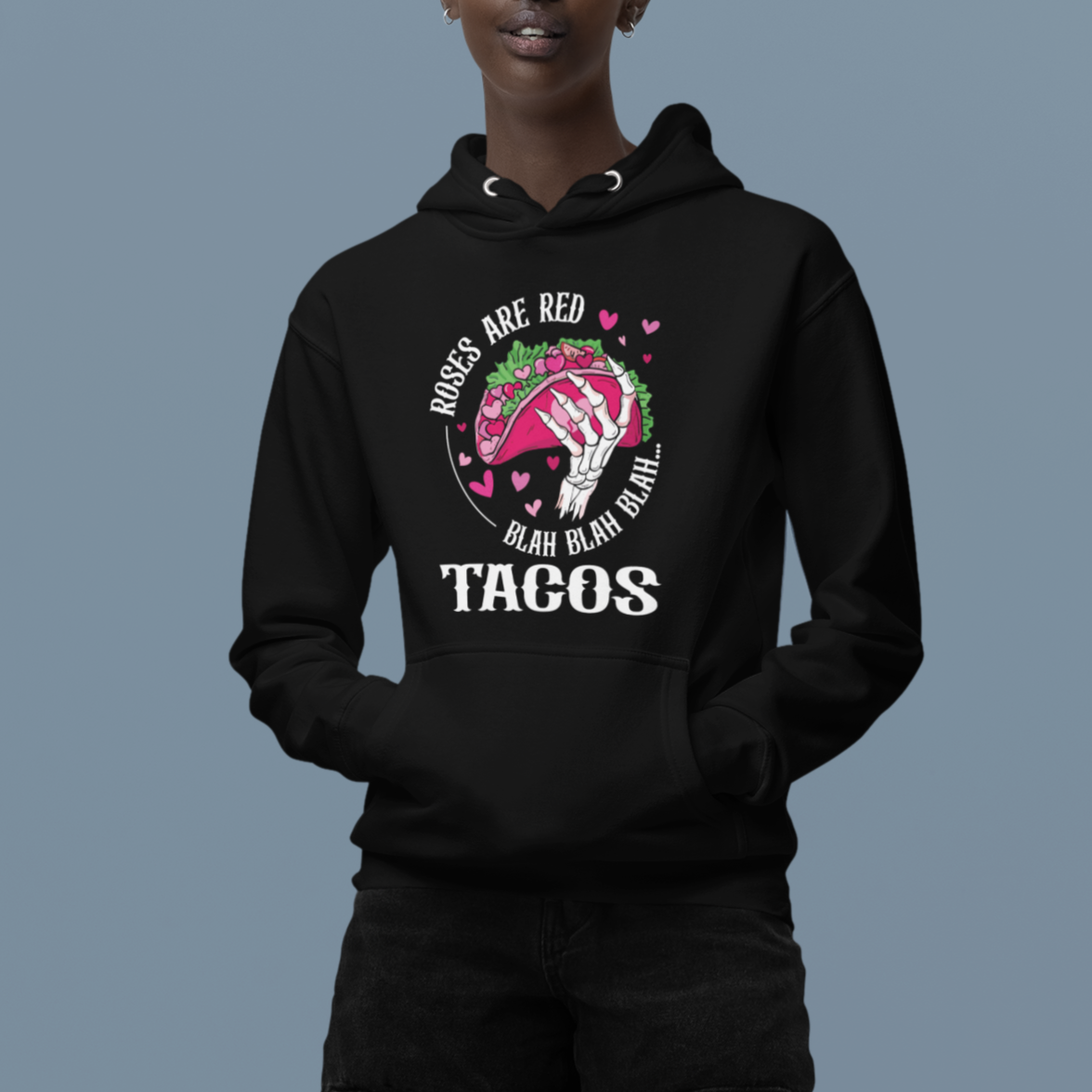 Valentine's Day Hoodie Roses Are Red Blah Skeleton Tacos Funny Food Lover - Wonder Print Shop