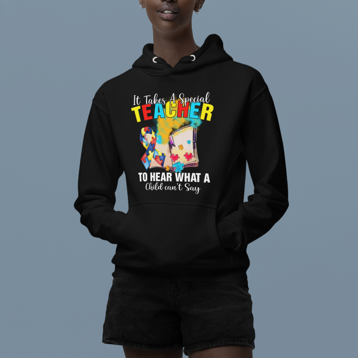 Autism Awareness Hoodie It Takes A Special Teacher To Hear What A Child Can't Say - Wonder Print Shop