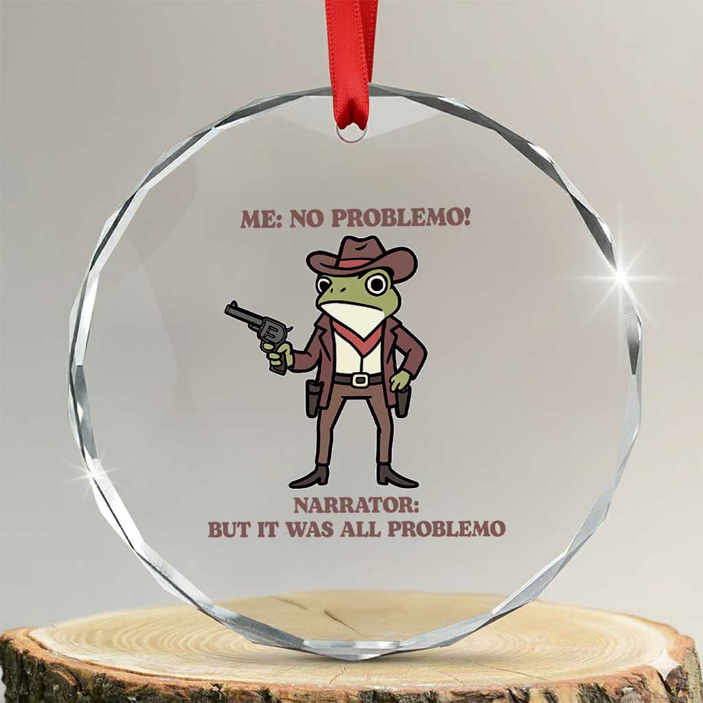 Cowboy Frog Meme Crystal Glass Ornament Funny Me No Problemo Narrator - Wonder Print Shop