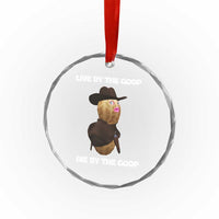 Cowboy Peanut Meme Crystal Glass Ornament Live By The Goop Die By The Goop - Wonder Print Shop