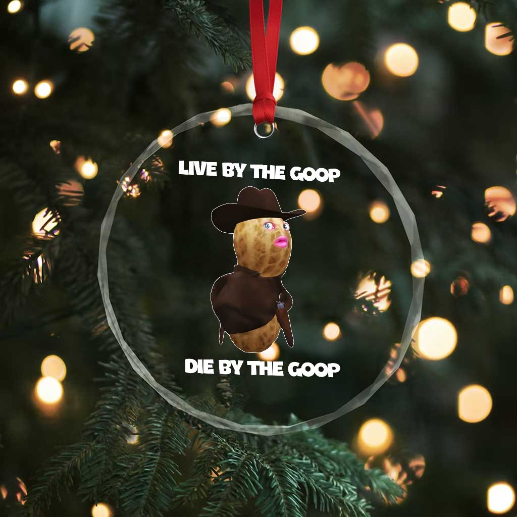 Cowboy Peanut Meme Crystal Glass Ornament Live By The Goop Die By The Goop - Wonder Print Shop