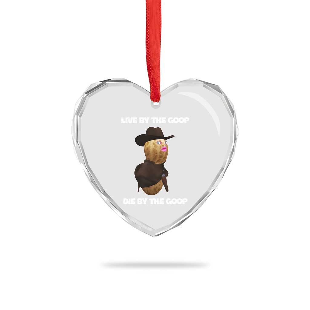 Cowboy Peanut Meme Heart Crystal Glass Ornament Live By The Goop Die By The Goop - Wonder Print Shop