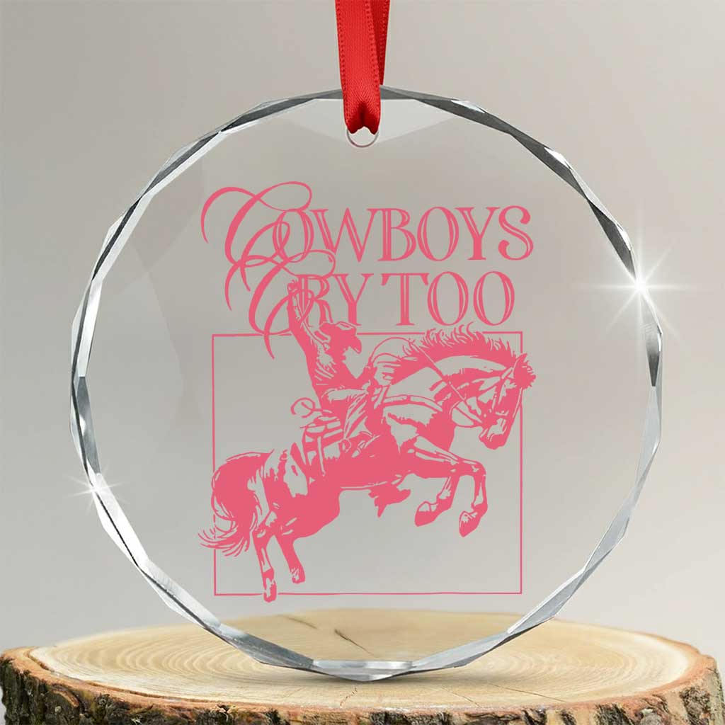 Cowboys Cry Too Crystal Glass Ornament Western Rodeo Cowgirl Cowboy Aesthetic Pink - Wonder Print Shop