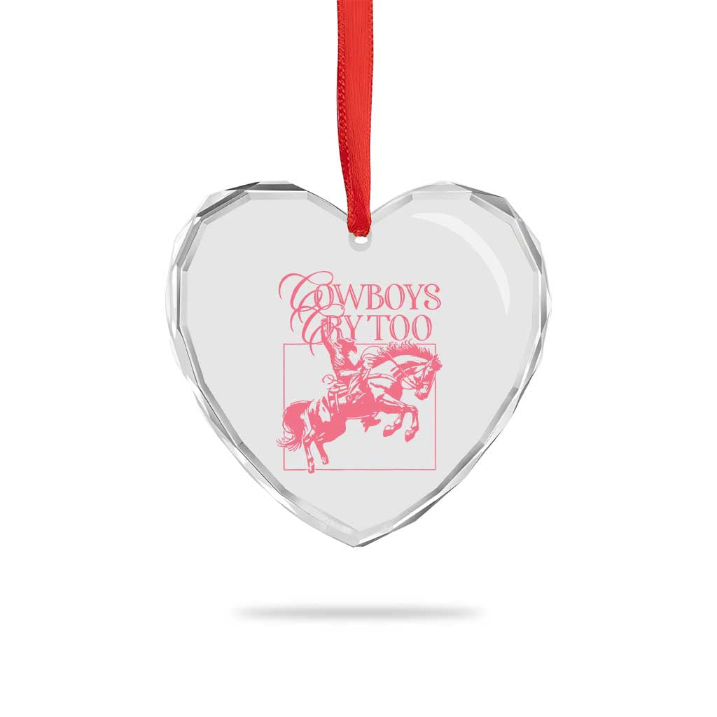 Cowboys Cry Too Heart Crystal Glass Ornament Western Rodeo Cowgirl Cowboy Aesthetic Pink - Wonder Print Shop