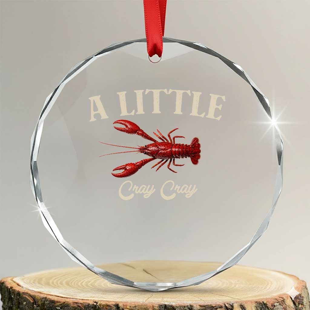 Crawfish Lovers Crystal Glass Ornament A Little Cray Crayfish Boils Cajun Seafood Festival