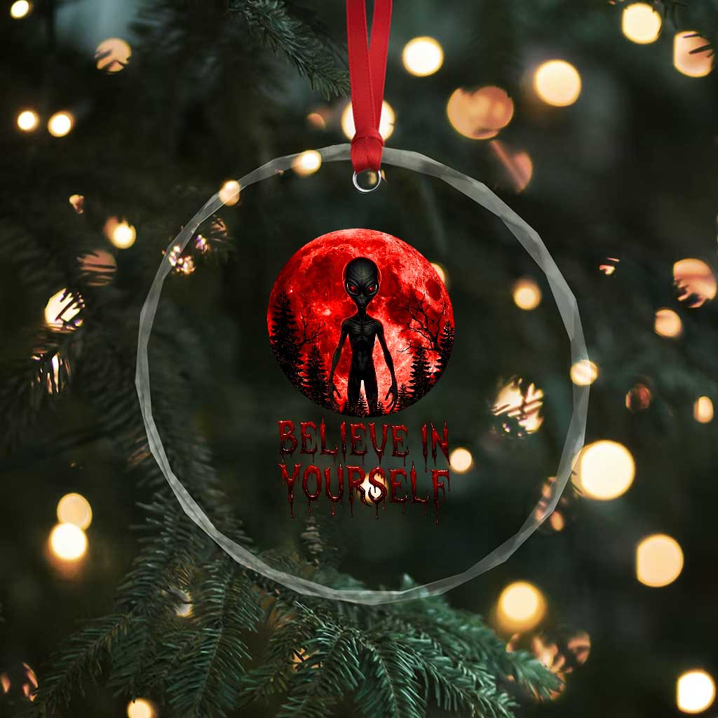 Creepy Alien Believe In Yourself Crystal Glass Ornament Funny Blood Moon Sci-Fi Horror Graphic
