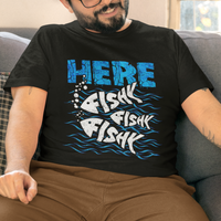 Funny Fishing T Shirt Here Fishy Fishy Fishy Sarcasm Quotes Fishing Hobbies Funny Fishing Gifts For Men Women Fisherman - Wonder Print Shop