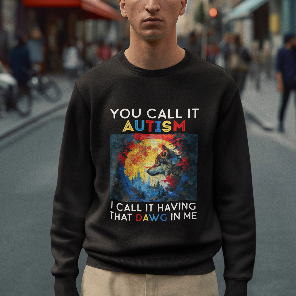 Autism Awareness Sweatshirt You Call It Autism I Call It Having That Dawg In Me Wolf Puzzle Moon - Wonder Print Shop