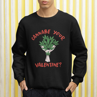 Cannabe Your Valentine 420 Cannabis Bouquet Marijuana Weed Flower Sweatshirt - Wonder Print Shop