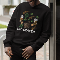 Beer Lover Sweatshirt I Do Crafts Beer Funny Home Brewing Vintage Craft Beer Lover - Wonder Print Shop