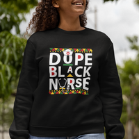 Funny Nurse Sweatshirt Dope Black Nurse Black Pride Proud Afro Melanin Nurse RN Nurse Appreciation Gift, Nurse Life - Wonder Print Shop