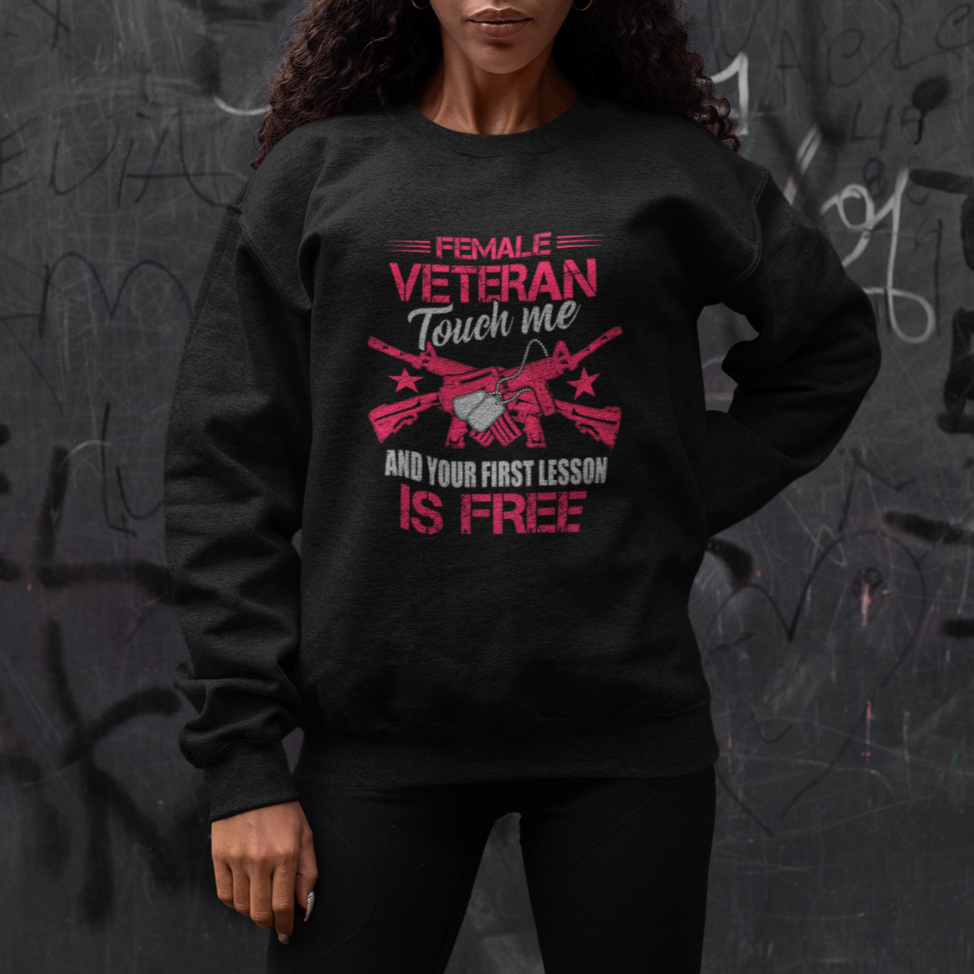 Female Veteran Sweatshirt Touch Me And Your First Lesson Is Free Strong Women Dog Tags - Wonder Print Shop