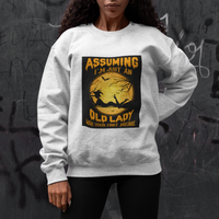 Halloween Witch Sweatshirt Assuming I'm Just An Old Lady Was Your First Mistake - Wonder Print Shop