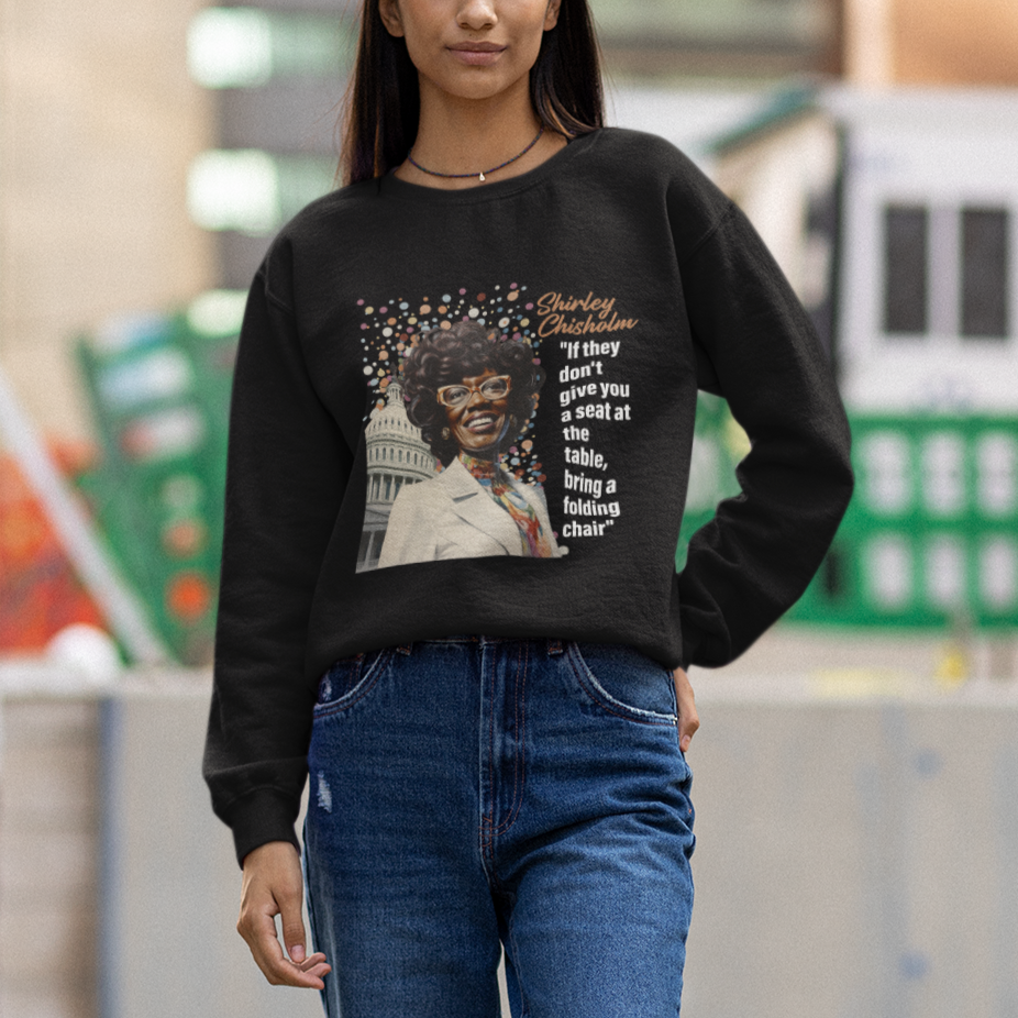 Shirley Chisholm Sweatshirt If They Don't Give You A Seat Black History Month - Wonder Print Shop