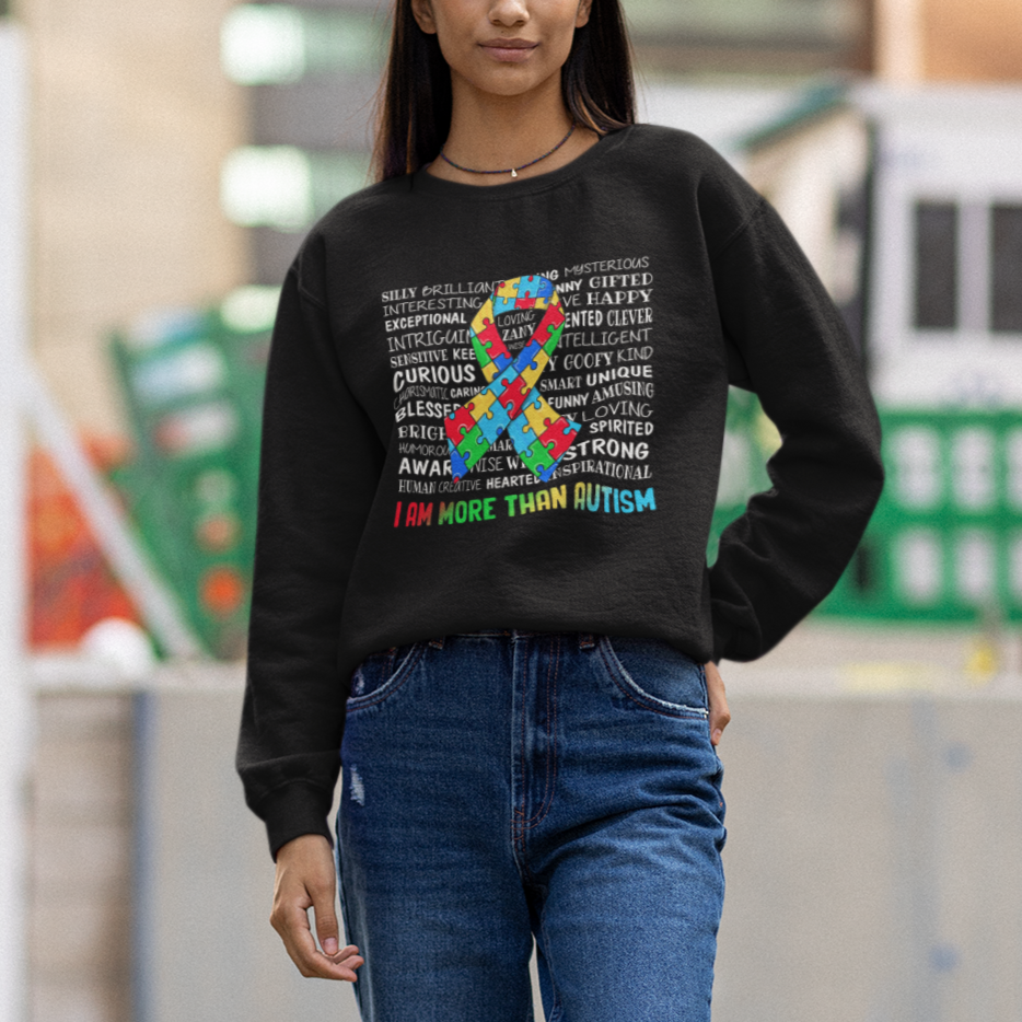 Autism Awareness Sweatshirt I Am More Than Autism Brilliant Strong Unique Brave Happy Creative - Wonder Print Shop