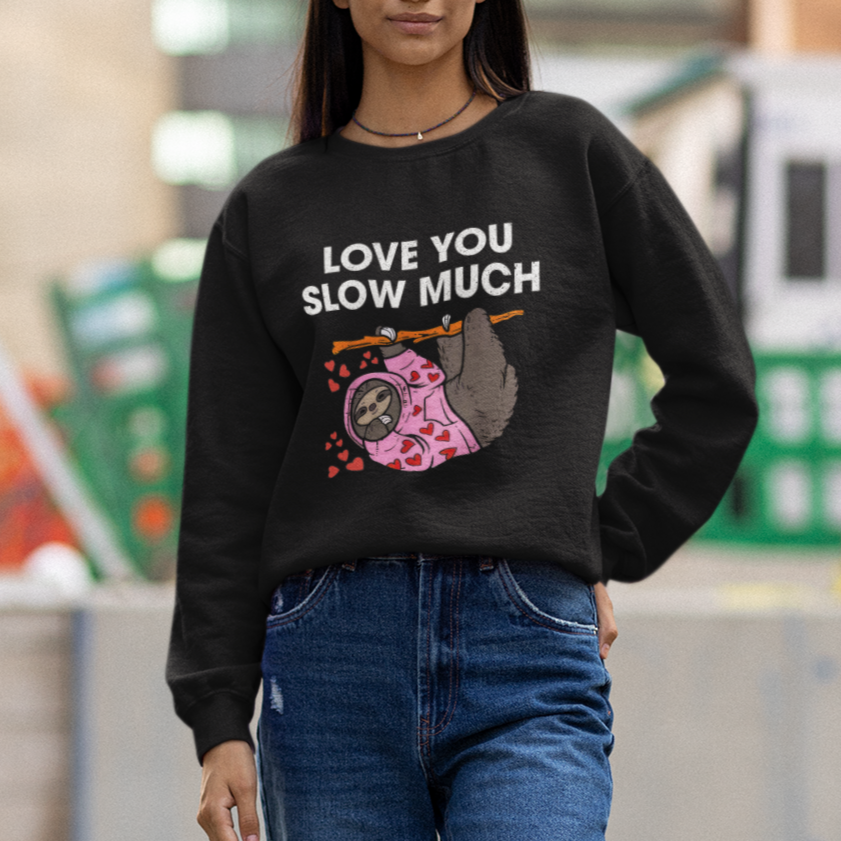 Valentine's Day Sweatshirt Love You Slow Much Funny Sloth Hearts Cute Lazy - Wonder Print Shop