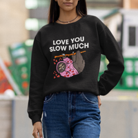 Valentine's Day Sweatshirt Love You Slow Much Funny Sloth Hearts Cute Lazy - Wonder Print Shop