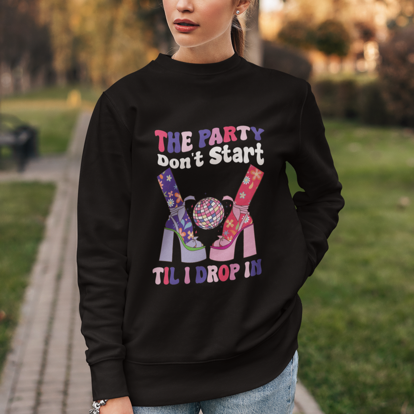 The Party Don't Start Till I Drop In Boujee Disco Ball Retro Groovy Sweatshirt - Wonder Print Shop