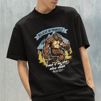 Bigfoot T Shirt Believe In Yourself Even When No One else Does - Wonder Print Shop