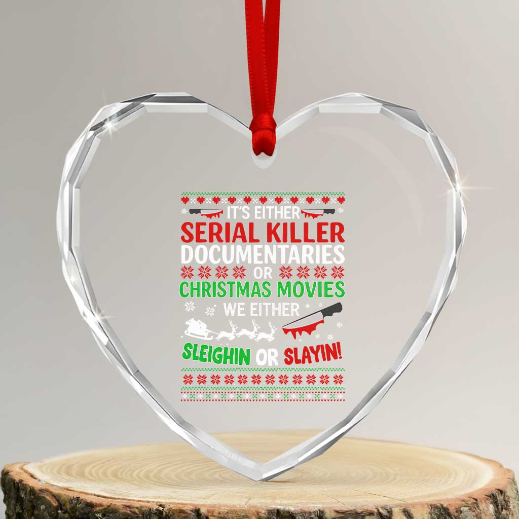 Crime Documentaries Ugly Christmas Heart Crystal Glass Ornament Funny Horror Xmas Slaying Or Sleighing - Wonder Print Shop