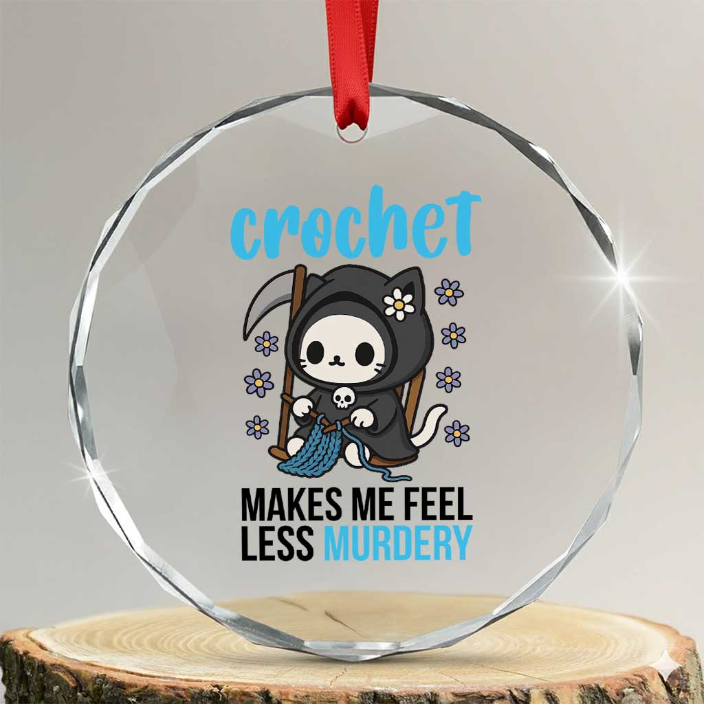 Crochet Makes Me Feel Less Murdery Crystal Glass Ornament Grim Reaper Cat Gift TS12