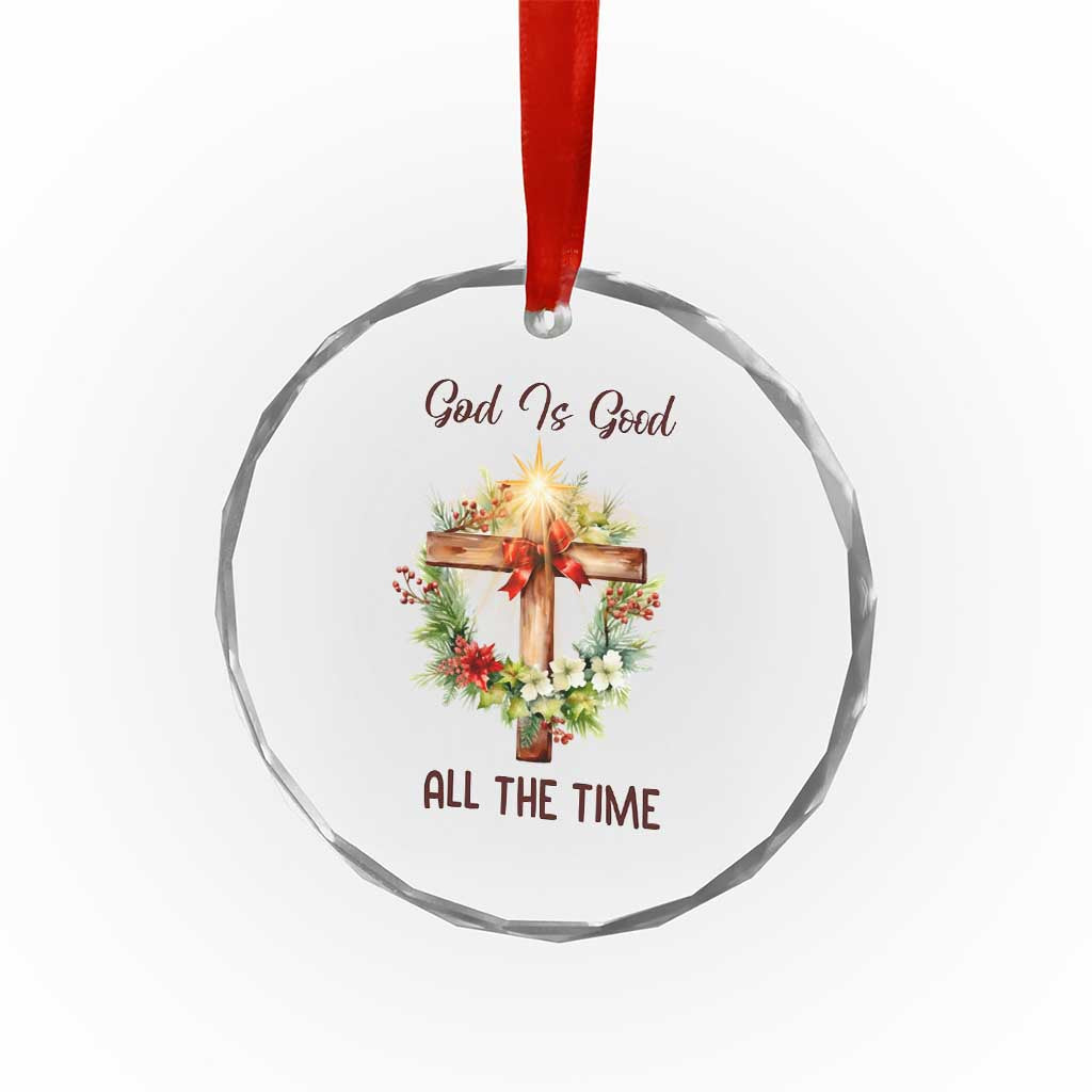 Cross Christian Christmas Crystal Glass Ornament God Is Good All The Time - Wonder Print Shop