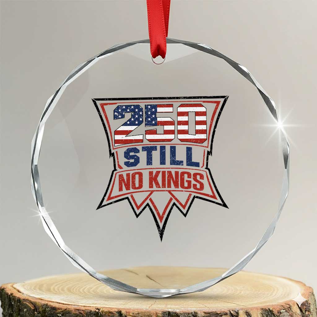 Crown Protest 250 Still No Kings Crystal Glass Ornament American Independence Pride