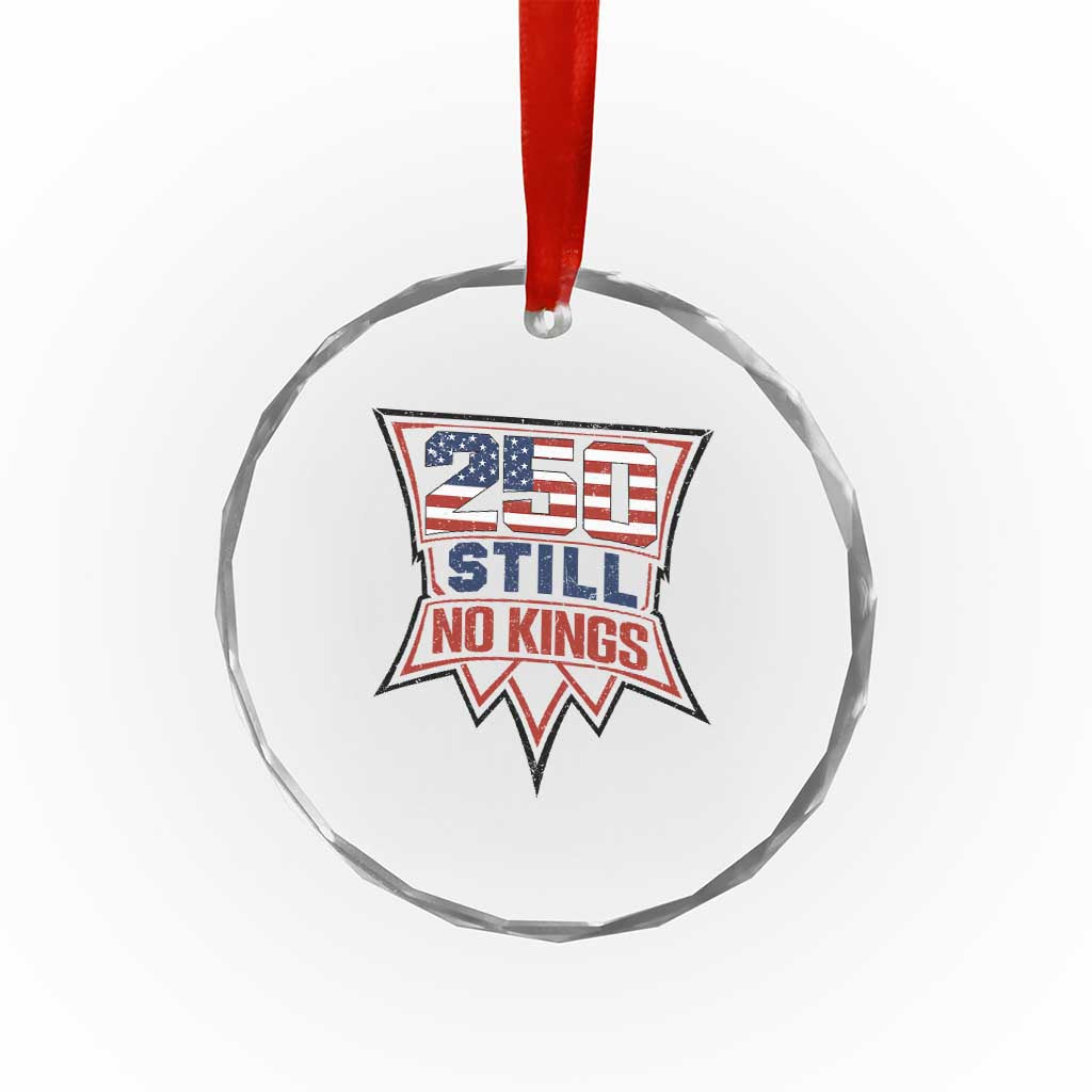 Crown Protest 250 Still No Kings Crystal Glass Ornament American Independence Pride